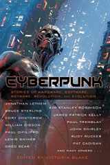 9781630230968-1630230960-Cyberpunk: Stories of Hardware, Software, Wetware, Revolution, and Evolution