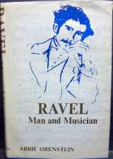 9780231039024-0231039026-Ravel: Man and Musician