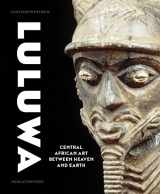 9780300222487-0300222483-Luluwa: Central African Art between Heaven and Earth