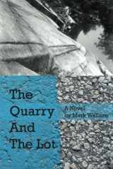 9781935402053-1935402056-The Quarry and The Lot
