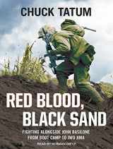 9781494550172-1494550172-Red Blood, Black Sand: Fighting Alongside John Basilone from Boot Camp to Iwo Jima