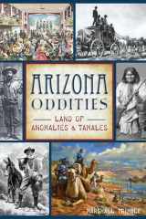 9781467140492-146714049X-Arizona Oddities: Land of Anomalies and Tamales (American Legends)