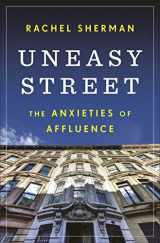 9780691165509-0691165505-Uneasy Street: The Anxieties of Affluence