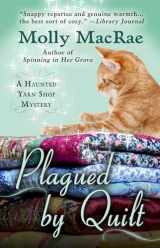 9781410479013-1410479013-Plagued By Quilt (A Haunted Yarn Shop Mystery)