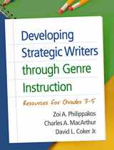 9781462520329-1462520324-Developing Strategic Writers through Genre Instruction: Resources for Grades 3-5