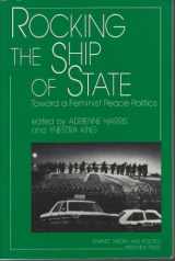 9780813307114-0813307112-Rocking The Ship Of State: Toward A Feminist Peace Politics (Feminist Theory and Politics Series)