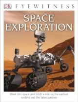 9781465426215-1465426213-DK Eyewitness Books: Space Exploration: Blast into Space and Hitch a Ride on the Earliest Rockets and the Latest Probes