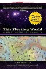 9781933782041-1933782048-This Fleeting World: A Short History of Humanity (AP World History & Teachers' Edition)