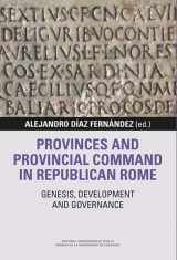 9788447230891-8447230899-Provinces and provincial Command in Republican Rome: Genesis, development and governance