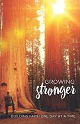 9781949488043-1949488047-Growing Stronger: Building Faith One Day at a Time