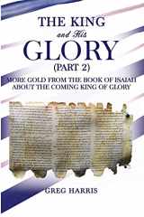 9780578904221-0578904225-The King and His Glory (Part 2)