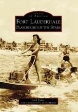 9780738553511-0738553514-Fort Lauderdale: Playground of the Stars (Images of America: Florida)