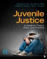 9781452258232-1452258236-Juvenile Justice: A Guide to Theory, Policy, and Practice