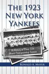 9780786444045-0786444045-The 1923 New York Yankees: A History of Their First World Championship Season