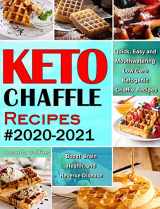 9781952832567-195283256X-Keto Chaffle Recipes #2020-2021: Quick, Easy and Mouthwatering Low Carb Ketogenic Chaffle Recipes to Boost Brain Health and Reverse Disease
