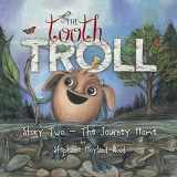 9780998500751-0998500755-The Tooth Troll - Story Two - The Journey Home