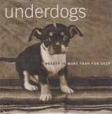 9780609608722-060960872X-Underdogs: Beauty Is More Than Fur Deep