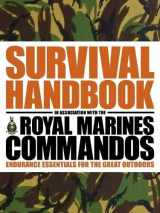 9781405322362-1405322365-The Survival Handbook in Association with the Royal Marines Commandos: Endurance Essentials for the Great Outdoors