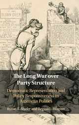 9781108484916-1108484913-The Long War over Party Structure: Democratic Representation and Policy Responsiveness in American Politics