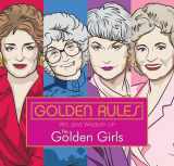 9781524792114-152479211X-Golden Rules: Wit and Wisdom of The Golden Girls