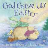 9780307730725-0307730727-God Gave Us Easter (God Gave Us Series)
