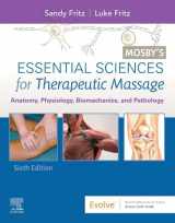 9780323672290-0323672299-Mosby's Essential Sciences for Therapeutic Massage: Anatomy, Physiology, Biomechanics, and Pathology