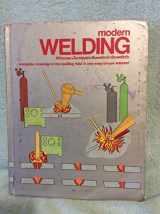 9780870066689-0870066684-Modern Welding: Complete Coverage of the Welding Field in One Easy-To-Use Volume!