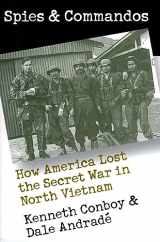 9780700611478-0700611479-Spies and Commandos: How America Lost the Secret War in North Vietnam (Modern War Studies)