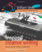 9781904902072-1904902073-Inspired Creative Writing : Secrets of the Master Wordsmiths