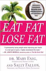 9780452285668-0452285666-Eat Fat, Lose Fat: The Healthy Alternative to Trans Fats