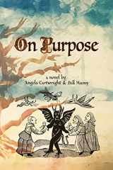 9781944068769-1944068767-On Purpose: A Novel by Angela Cartwright and Bill Mumy