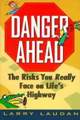 9780471134404-0471134406-Danger Ahead: The Risks You Really Face on Life's Highway