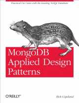 9781449340049-1449340040-MongoDB Applied Design Patterns: Practical Use Cases with the Leading NoSQL Database