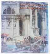9780520219694-0520219694-The Watercolors of John Singer Sargent