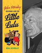9781606999905-1606999907-John Stanley: Giving Life To Little Lulu