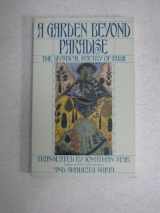 9780553371048-0553371045-A Garden Beyond Paradise: The Mystical Poetry of Rumi