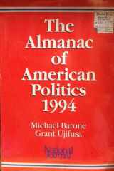 9780892340583-0892340584-The Almanac of American Politics 1994: The Senators, the Representatives and the Governors : Their Records and Election Results, Their States and Di