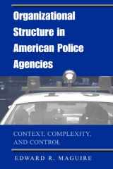 9780791455128-0791455122-Organizational Structure in American Police Agencies: Context, Complexity, and Control (Suny Series in New Directions in Crime and Justice Studies)