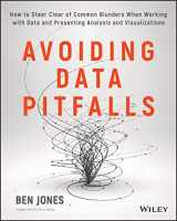 9781119278160-1119278163-Avoiding Data Pitfalls: How to Steer Clear of Common Blunders When Working with Data and Presenting Analysis and Visualizations