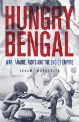 9789351775829-9351775828-Hungry Bengal : War Famine Riots and the End of Empire