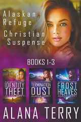 9781393349747-1393349749-Alaskan Refuge Christian Suspense Series (Books 1-3)