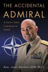 9781612517049-1612517048-The Accidental Admiral: A Sailor Takes Command at NATO