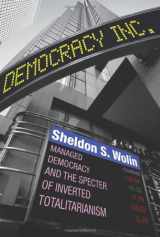 9780691135663-0691135665-Democracy Incorporated: Managed Democracy and the Specter of Inverted Totalitarianism