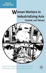 9780333962930-0333962931-Women Workers in Industrialising Asia: Costed, Not Valued (Studies in the Economies of East and South-East Asia)