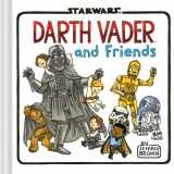 9781452138107-1452138109-Darth Vader and Friends (Star Wars x Chronicle Books)