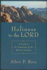 9780801022852-0801022851-Holiness to the Lord: A Guide to the Exposition of the Book of Leviticus