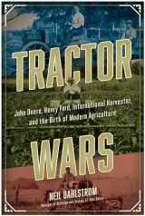 9781953295743-1953295746-Tractor Wars: John Deere, Henry Ford, International Harvester, and the Birth of Modern Agriculture