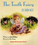 9780880925693-0880925698-The Tooth Fairy Is Broke