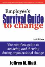 9781930885622-1930885628-Employee's Survival Guide to Change: The complete guide to surviving and thriving during organizational change