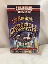 9781412714389-1412714389-Armchair Reader: The Book of Incredible Information: A World of Not-So-Common Knowledge